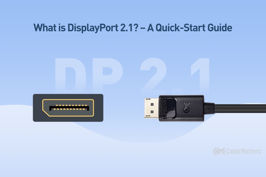 VESA Announces DisplayPort 2.1 With New Bandwidth Management and