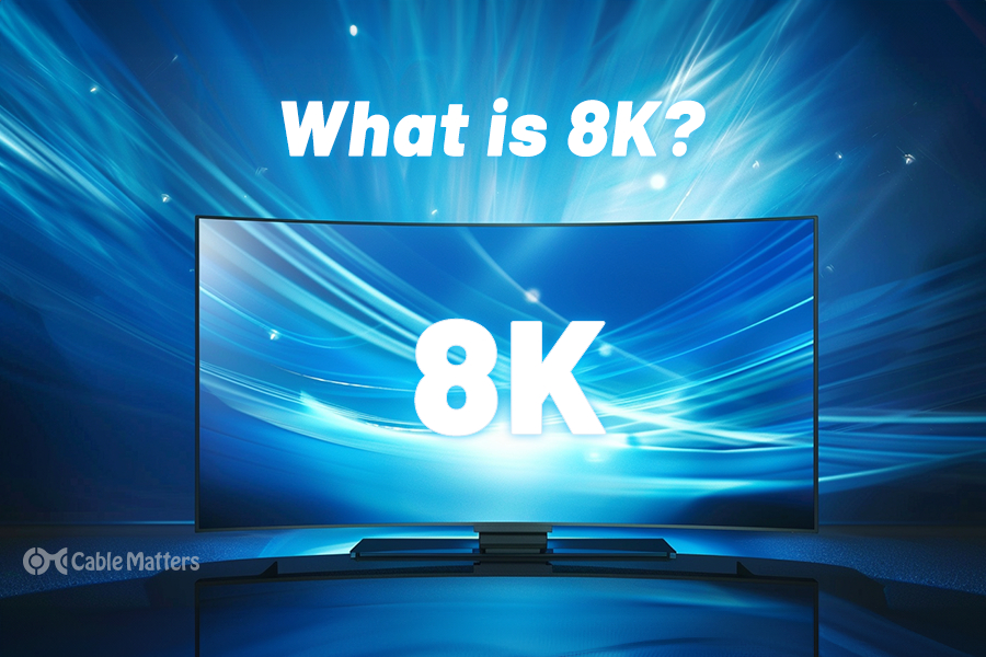 What is 8K?