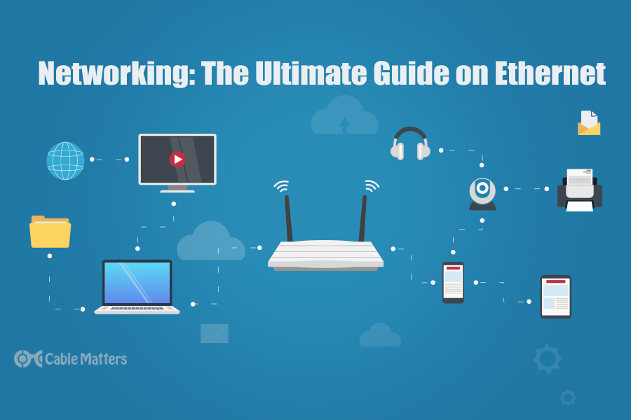 Networking: The Ultimate Guide on Ethernet